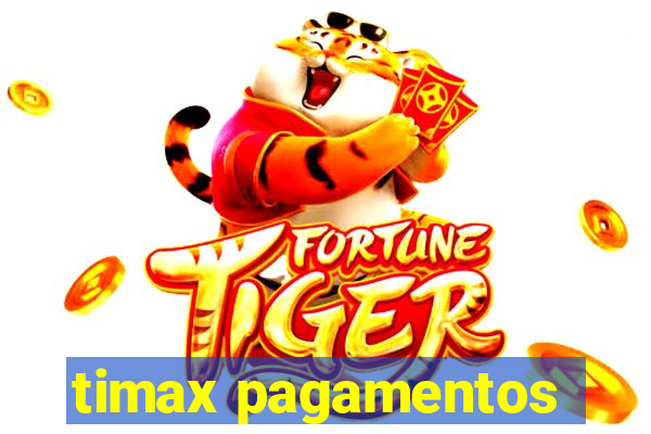 timax pagamentos